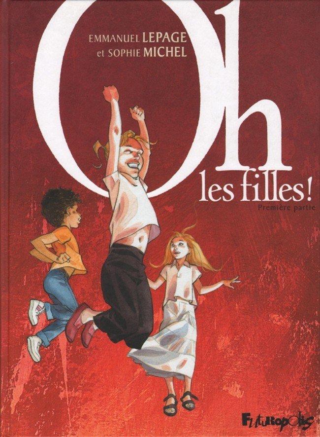 Oh les filles ! Tome 1