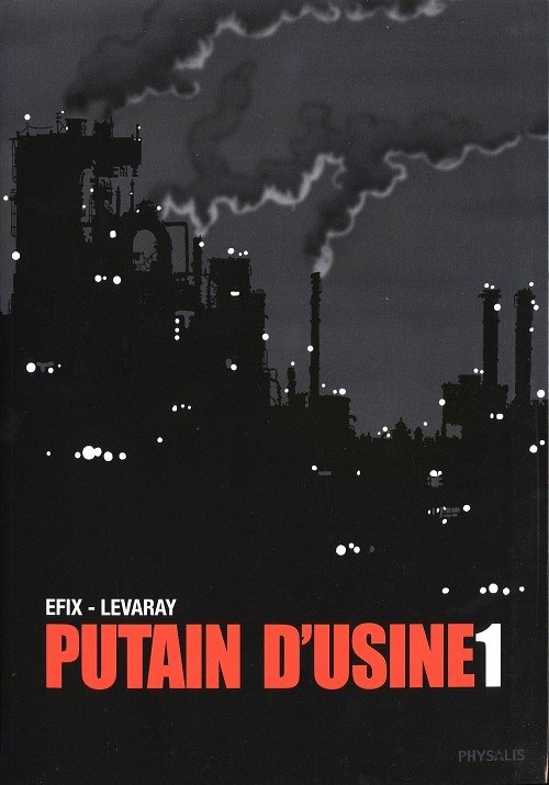 Putain d'usine Tome 1