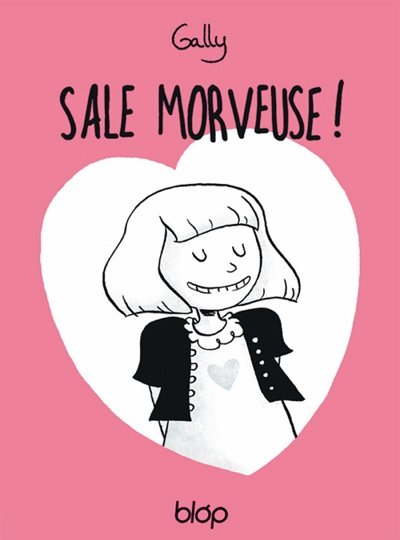 Sale morveuse ! Tome 1