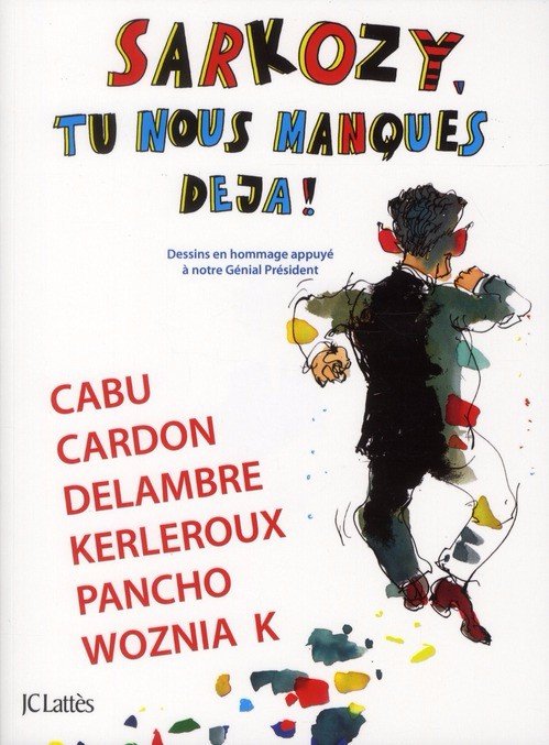 Sarkozy, tu nous manques déjà !