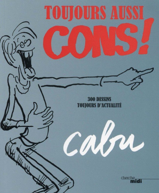Toujours aussi cons !