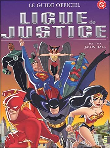 Ligue de Justice - Le Guide Officiel