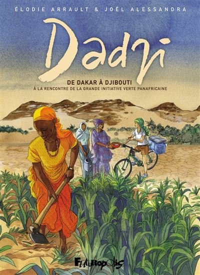 Dadji. De Dakar à Djibouti, à la rencontre de la grande initiative verte panafricaine