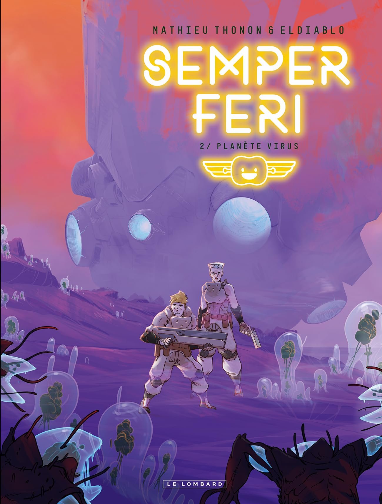 Semper Feri - Tome 2 - Planète virus