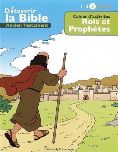 Cahier dactivités - Découvrir la Bible  -  Ancien Testament - Rois et prophètes Volume 3