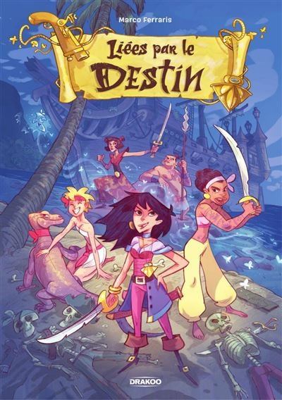 Liées par le destin - Tome 1