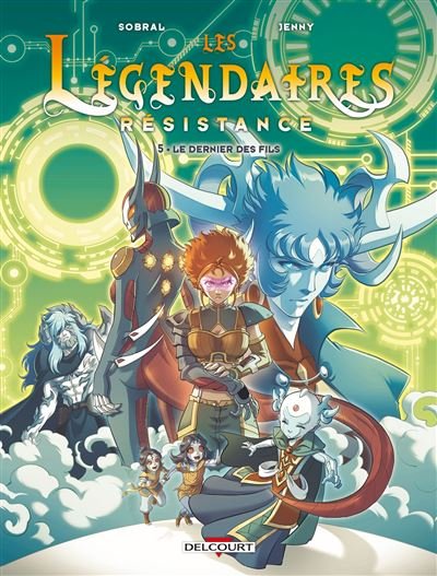 Les Légendaires - Résistance T05