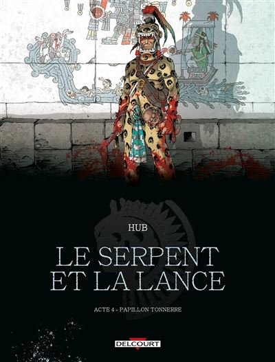 Le Serpent et la Lance T04