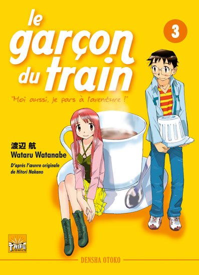 Vol.3 Garçon du train (le) - Moi aussi je pars à l'aventure - Densha Otoko