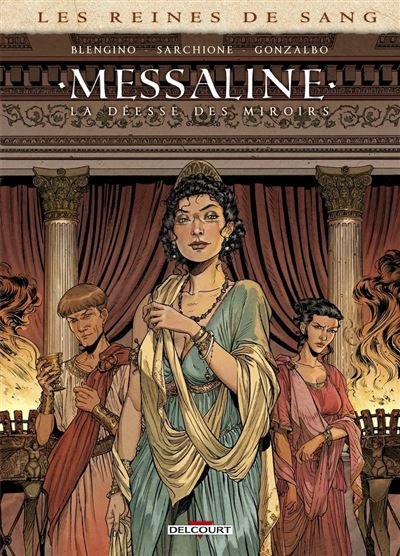 les Reines de sang - Messaline La Déesse des miroirs - Luca Blengino - Delcourt - ebook (ePub illustré) - Bande dessinée