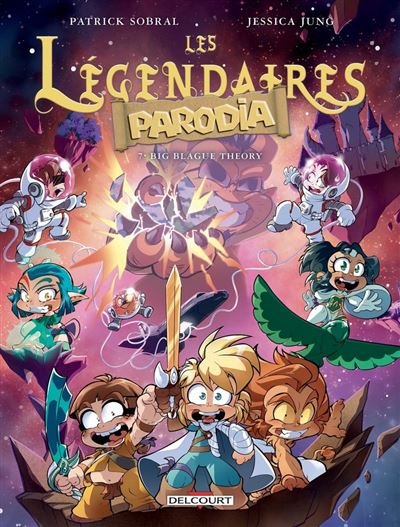 Les Légendaires - Parodia T07 Big Blague Theory - Patrick Sobral - Delcourt - ebook (ePub illustré) - Bande dessinée jeunesse