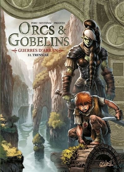 Orcs et Gobelins T31 - Guerres d'Arran Tren'gar - Olivier Péru - Soleil - ebook (ePub illustré) - Bande dessinée