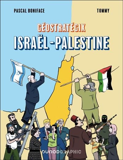Géostratégix : Israël-Palestine Géopolitique d'un conflit - Pascal Boniface - Dunod - ebook (ePub illustré) - Bande dessinée