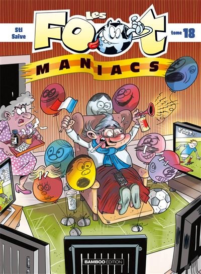 Les Footmaniacs - tome 18 - top humour - Olivier Saive - Bamboo Eds - broché - Bande dessinée