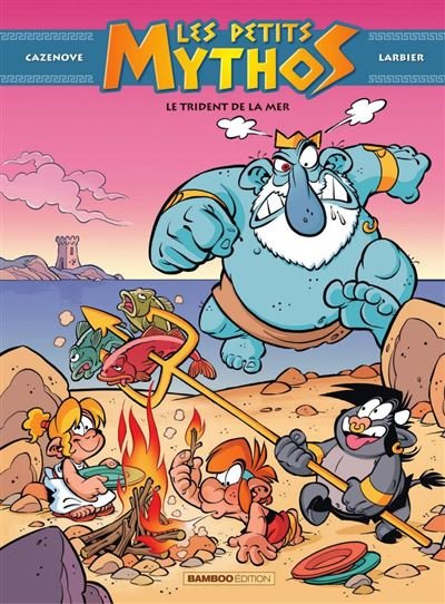 Les Petits Mythos - Tome 16 - Le trident de la mer -  Christophe Cazenove - Bamboo - ebook (ePub illustré) - Bande dessinée jeunesse