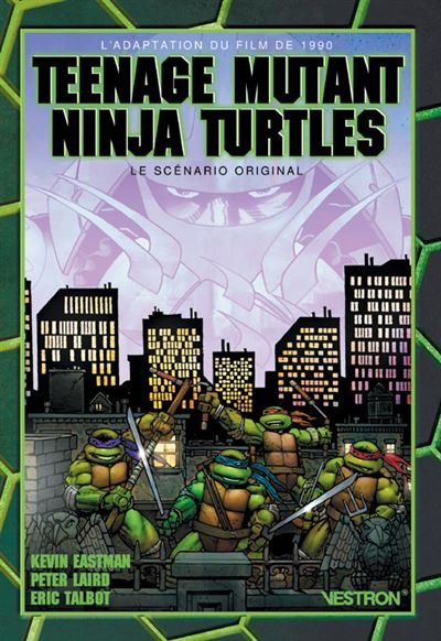 Teenage Mutant Ninja Turtles : The Movie par Kevin Eastman Le scénario original - L'adaptation du film de 1990 - Kevin Eastman - Vestron - broché - Co
