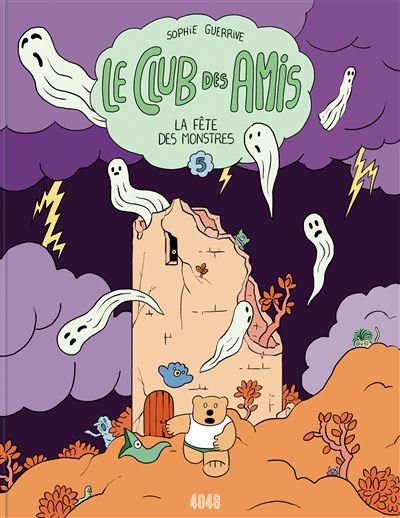 Le Club des Amis - tome 5 La Fête des monstres - Sophie Guerrive - 2024 Eds - cartonné - Bande dessinée jeunesse