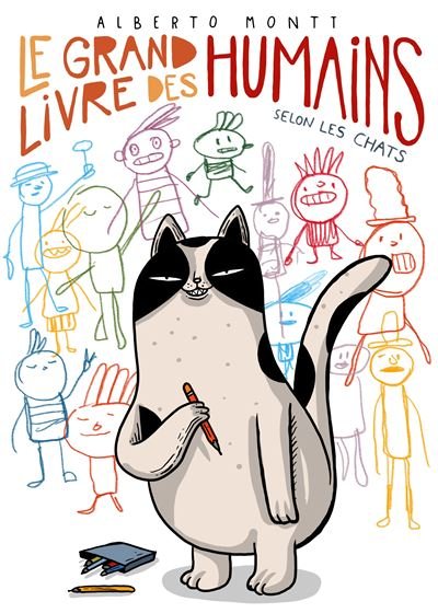 Le grand livre des humains, selon les chats - Alberto Montt - Ca Et La Eds - broché - Bande dessinée