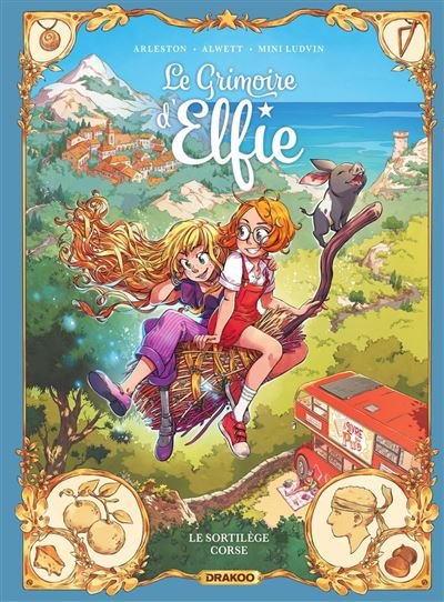 Le Grimoire d'Elfie - Tome 6 - Le sortilège corse - Christophe Arleston - Drakoo - ebook (ePub illustré) - Bande dessinée jeunesse