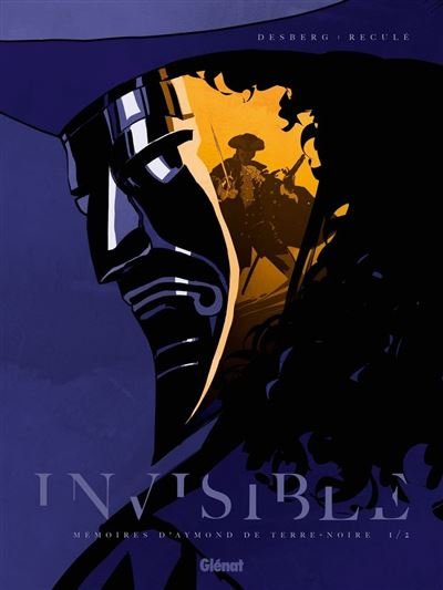 Invisible - Tome 01 Mémoires d'Aymond de Terre-Noire - Stephen Desberg - Glénat bd - ebook (ePub illustré) - Bande dessinée