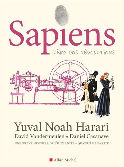 Sapiens - tome 4 (BD) L'ère des révolutions -  Daniel Casanave - Albin Michel - ebook (ePub illustré) - Bande dessinée