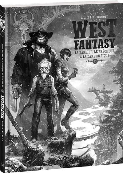West Fantasy - Tome 6 - Édition N&B - Jean-Luc Istin - Oxymore Editions - relié - Bande dessinée