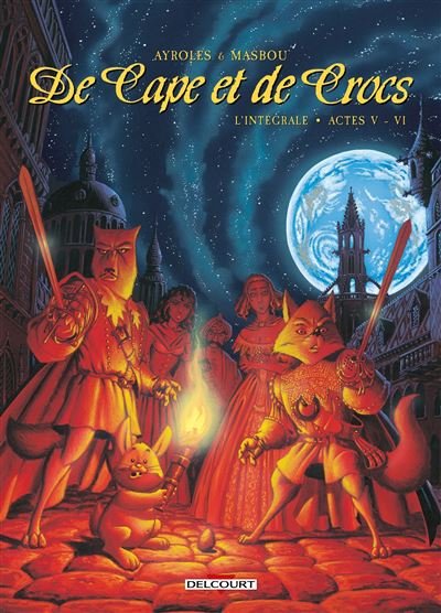 De Cape et de Crocs - Intégrale T05 à T06 NPX - Alain Ayroles - Delcourt - cartonné - Bande dessinée