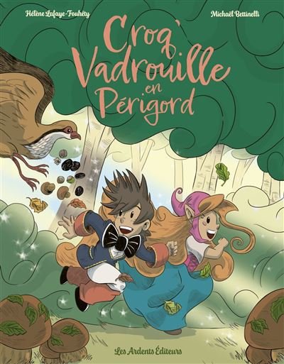 Croq' vadrouille en perigord - Hélène Lafaye - Les Ardents Eds - broché - Bande dessinée