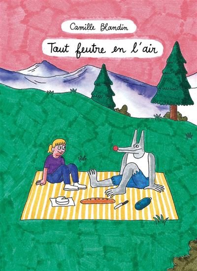 Tout feutre en l'air - Camille Blandin - Superexemplaire - broché - Bande dessinée