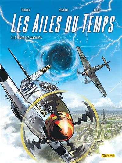 Les Ailes du temps - Tome 3 - Le temps des Warbirds - Patrice Buendia - Zephyr - ebook (ePub illustré) - Bande dessinée