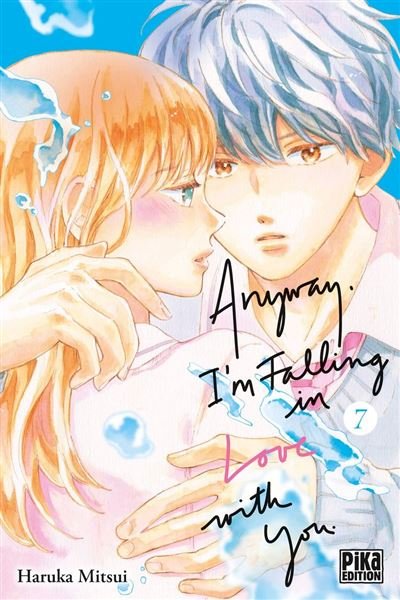 Anyway, I'm falling in love with you T07 - Haruka Mitsui - Pika - ebook (ePub illustré) - Manga