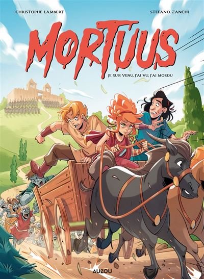 Mortuus - Tome 2 - Je suis venu, j'ai vu, j'ai mordu - Christophe Lambert - Auzou - ebook (ePub illustré) - Bande dessinée jeunesse
