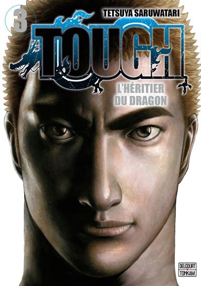 Tough - L'héritier du dragon T03 - Tetsuya Saruwatari - Delcourt - broché - Manga