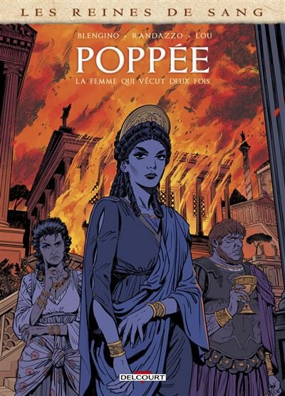 Les Reines de sang - Poppée - La femme qui vécut deux fois - Luca Blengino - Delcourt - cartonné - Bande dessinée