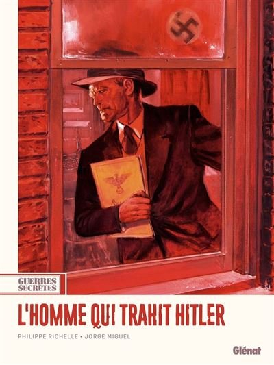 Guerres secrètes - Tome 01 L'Homme qui trahit Hitler - Philippe Richelle - Glénat bd - ebook (ePub illustré) - Bande dessinée