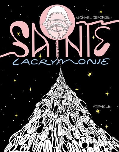 Sainte Lacrymonie - Michael DeForge - Atrabile - relié - Bande dessinée