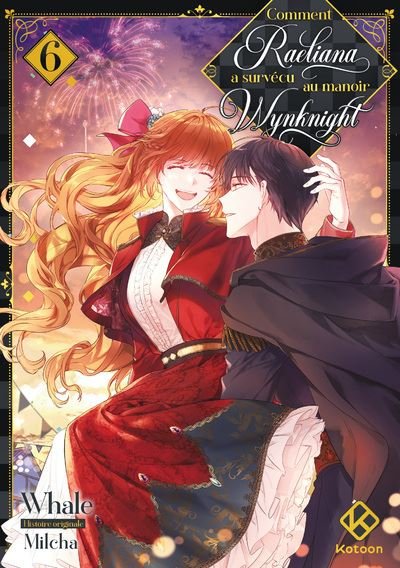 Comment Raeliana a survécu au manoir Wynknight - Tome 6 -  Milcha - Kotoon - broché - Manga