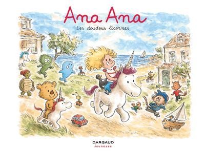 Ana Ana - Tome 24 - Les Doudous licornes - Alexis Dormal - Dargaud - cartonné - Bande dessinée jeunesse