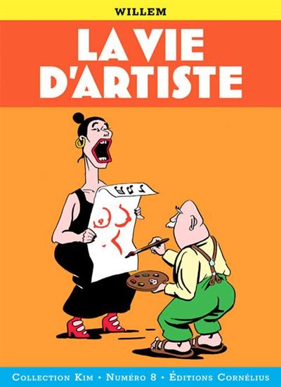 La vie d'artiste -  Willem - Cornelius Eds - broché - Bande dessinée