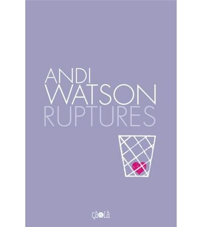 Ruptures - Andi Watson - Ca Et La Eds - broché - Bande dessinée