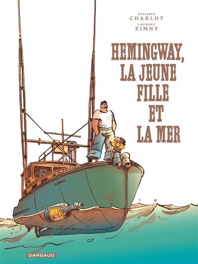 Hemingway, la jeune fille et la mer - Laurent Zimny - Dargaud - ebook (ePub) - Bande dessinée