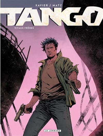 Tango - Tome 9 - Faux Frères -  Matz - Le Lombard Eds - cartonné - Bande dessinée