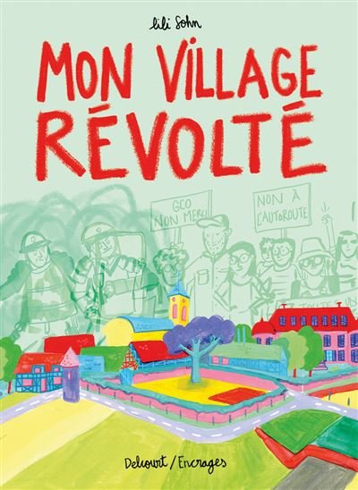 Mon village révolté - Lili Sohn - Delcourt - cartonné - Bande dessinée