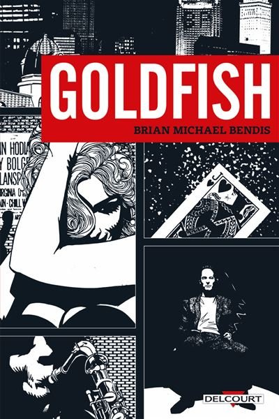 Goldfish - Brian Michael Bendis - Delcourt - cartonné - Comics