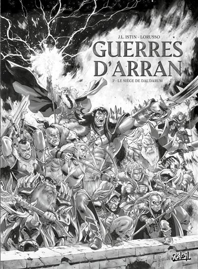 Guerres d'Arran T07 - Edition NB - Jean-Luc Istin - Soleil - cartonné - Bande dessinée