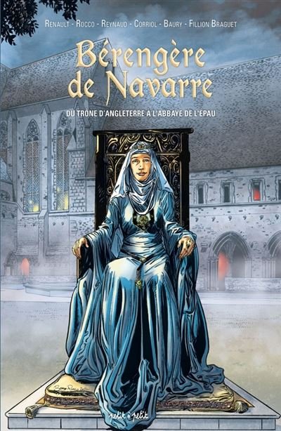 Bérengère de Navarre Du trône d'Angleterre à l'abbaye de l'Épau - Olivier Renault - Petit A Petit Bd Eds - cartonné - Bande dessinée