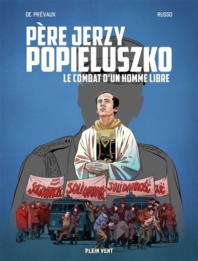 Père Jerzy Popieluszko Le combat d'un homme libre - Camille W. de Prévaux - Plein Vent - ebook (ePub illustré) - Bande dessinée