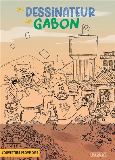 Un dessinateur au gabon -  Pahé - Paquet Eds - cartonné - Bande dessinée