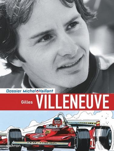 Michel Vaillant - Dossiers - tome 10 - Gilles Villeneuve