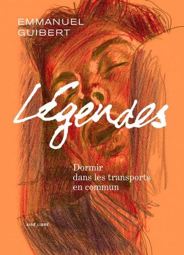Légendes - tome 2  - Dormir dans les transports en commun